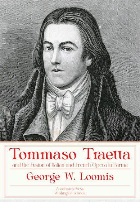 Book cover image for Tommaso Traetta and the Fusion of Italian and French Opera in Parma ISBN: 9781680532227